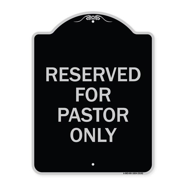 Reserved for Pastor Only Heavy-Gauge Aluminum Architectural Sign, 24" x 18", BS-1824-23192